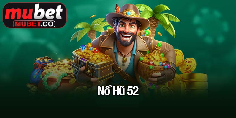 Nổ Hũ 52